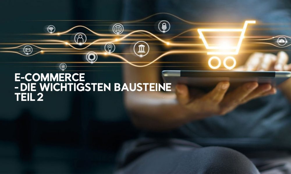 E commerce – the most important elements for your success Part 2